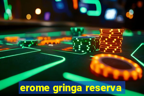 erome gringa reserva